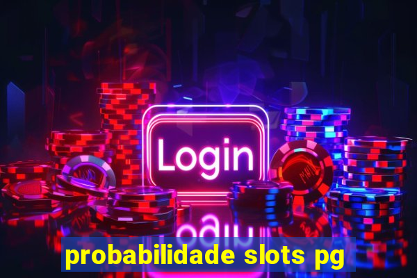 probabilidade slots pg